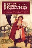 Stanley, Jo: Bold in Her Breeches : Women Pirates Across the Ages Stanley, Jo: Bold in Her Breeches : Women Pirates Across the Ages