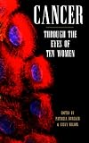 Cancer: Through the Eyes of Ten Women (004440980X) by Wilson, Vicky Wilson, Vicky: Cancer: Through the Eyes of Ten Women
