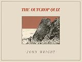 Wright, John: The Outcrop Quiz: A Picture Book of Puzzles for Geology Students of All Ages