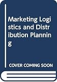 Christopher, Martin: Marketing Logistics and Distribution Planning