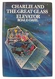 Dahl, Roald: Charlie and the Great Glass Elevator