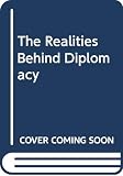 Kennedy, Paul M.: The Realities Behind Diplomacy: Background Influences on British Foreign Policy, 1865-1980