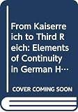 Fischer, Fritz: From Kaiserreich to the Third Reich: Elements of Continuity in German History 1871 1945