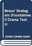 Farquhar: The Beaux Stratagem Farquhar: The Beaux Stratagem