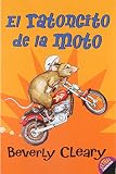 Cleary, Beverly: El Ratoncito De LA Moto/the Mouse and the Motorcycle