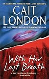London, Cait: With Her Last Breath London, Cait: With Her Last Breath