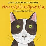 George, Jean Craighead: How to Talk to Your Cat