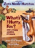 Hurston, Zora Neale: What's the Hurry, Fox Hurston, Zora Neale: What's the Hurry, Fox