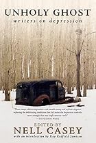 Unholy Ghost: Writers on Depression by Nell&hellip;