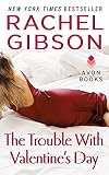 The Trouble With Valentine's Day (0060009268) by Gibson, Rachel Gibson, Rachel: The Trouble With Valentine's Day