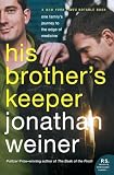 Weiner, Jonathan: His Brother's Keeper: One Family's Journey To The Edge Of Medicine Weiner, Jonathan: His Brother's Keeper: One Family's Journey To The Edge Of Medicine