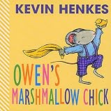 Owen's Marshmallow Chick (0060010126) by Henkes, Kevin Henkes, Kevin: Owen's Marshmallow Chick