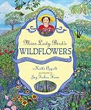 Appelt, Kathi: Miss Lady Bird's Wildflowers Appelt, Kathi: Miss Lady Bird's Wildflowers