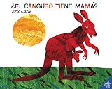 Carle, Eric: El Canguro Tiene Mama? Carle, Eric: El Canguro Tiene Mama?