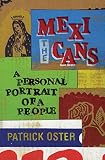 Oster, Patrick: The Mexicans: A Personal Portrait of a People Oster, Patrick: The Mexicans: A Personal Portrait of a People