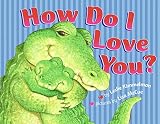 Kimmelman, Leslie: How Do I Love You?
