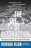 Blum, Howard: The Eve of Destruction: The Untold Story of the Yom Kippur War