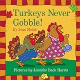 Holub, Joan: Turkeys Never Gobble