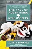 Ries, Al: The Fall of Advertising and the Rise of Pr