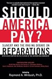 Winbush, Raymond: Should America Pay: Slavery and the Raging Debate on Reparations Winbush, Raymond: Should America Pay: Slavery and the Raging Debate on Reparations
