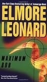 Leonard, Elmore: Maximum Bob Leonard, Elmore: Maximum Bob