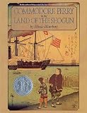 Blumberg, Rhoda: Commodore Perry in the Land of the Shogun