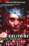 Eskridge, Kelley: Solitaire: A Novel Eskridge, Kelley: Solitaire: A Novel
