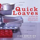 Anderson, Jean: Quick Loaves: 150 Breads and Cakes, Meat and Meatless Loaves