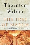 Wilder, Thornton: The Ides of March Wilder, Thornton: The Ides of March