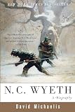 Michaelis, David: N. C. Wyeth: A Biography Michaelis, David: N. C. Wyeth: A Biography