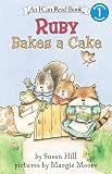 Hill, Susan: Ruby Bakes a Cake