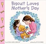 Capucilli, Alyssa Satin: Biscuit Loves Mother's Day Capucilli, Alyssa Satin: Biscuit Loves Mother's Day