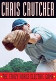 Crutcher, Chris: The Crazy Horse Electric Game Crutcher, Chris: The Crazy Horse Electric Game