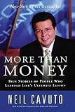 Cavuto, Neil: More Than Money: True Stories Of People Who Learned Life's Ultimate Lesson
