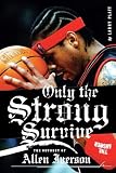 Platt, Larry: Only the Strong Survive: The Odyssey of Allen Iverson