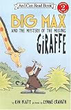 Platt, Kin: Big Max And The Mystery Of The Missing Giraffe Platt, Kin: Big Max And The Mystery Of The Missing Giraffe