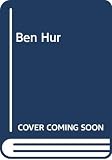 Wallace, Lew: Ben Hur: A Tale of the Christ Wallace, Lew: Ben Hur: A Tale of the Christ