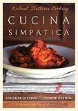 Killeen, Johanne: Cucina Simpatica: Robust Trattoria Cooking