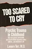 Terr, Lenore: Too Scared to Cry: Psychic Trauma in Childhood