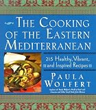 Wolfert, Paula: The Cooking of the Eastern Mediterranean: 215 Healthy, Vibrant, and Inspired Recipes