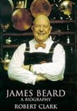 Clark, Robert: James Beard: A Biography Clark, Robert: James Beard: A Biography