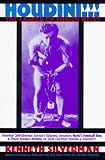 Silverman, Kenneth: Houdini!!!: The Career of Ehrich Weiss  American Self-Liberator, Europe's Eclipsing Sensation, World's Handcuff King & Prison Breaker