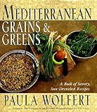 Wolfert, Paula: Mediterranean Grains and Greens: A Book of Savory, Sun-Drenched Recipes