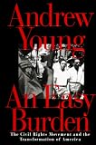 Young, Andrew: An Easy Burden: The Civil Rights Movement and the Transformation of America