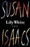 Isaacs, Susan: Lily White