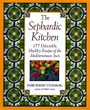 Sternberg, Robert: The Sephardic Kitchen: The Healthy Food and Rich Culture of the Mediterranean Jews Sternberg, Robert: The Sephardic Kitchen: The Healthy Food and Rich Culture of the Mediterranean Jews