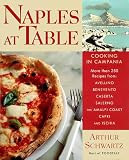 Schwartz, Arthur: Naples at Table: Cooking in Campania Schwartz, Arthur: Naples at Table: Cooking in Campania