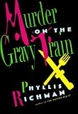 Richman, Phyllis: Murder on the Gravy Train Richman, Phyllis: Murder on the Gravy Train