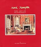 Hampton, Duane: Mark Hampton: The Art of Friendship