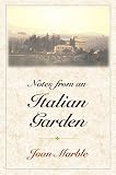 Marble, Joan: Notes from an Italian Garden